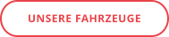 UNSERE FAHRZEUGE
