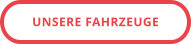 UNSERE FAHRZEUGE